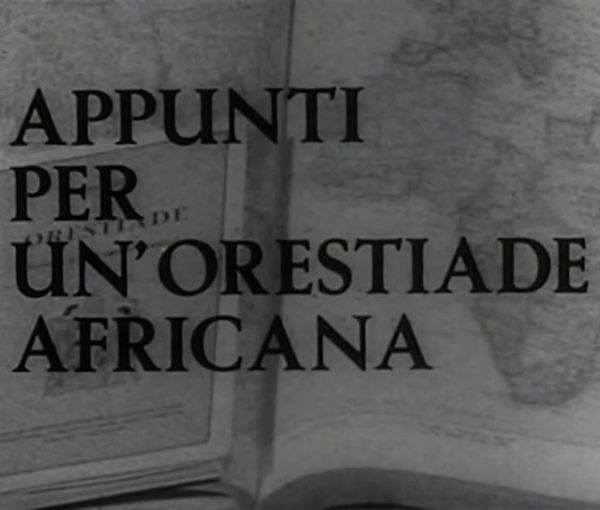"Appunti per un'Orestiade africana" di Pasolini