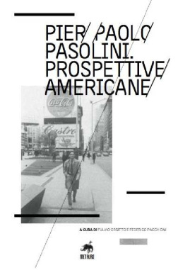 "Pier Paolo Pasolini. Prospettive americane" (Metauro ed. 2015). Copertina