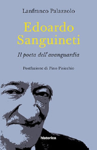"Edoardo Sanguineti. Il poeta dell'avanguardia" di Lanfranco Palazzolo. Copertina